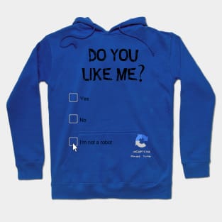 Do you like me? I'm not a robot Hoodie